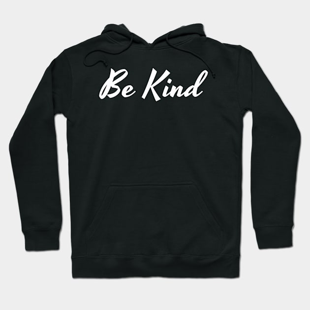 Be Kind Hoodie by ahmadzakiramadhan